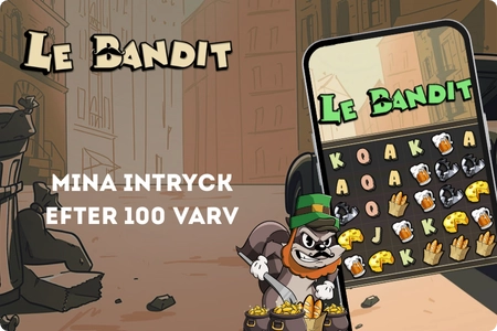 Mina intryck efter 100 snurr i Le Bandit