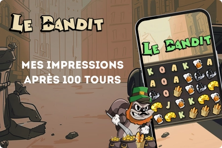 Mes impressions après 100 tours dans Le Bandit